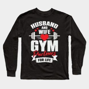 Husband And Wife Gym Partners For Life Long Sleeve T-Shirt